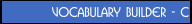 Vocabulary Builder - C
