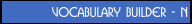 Vocabulary Builder - N