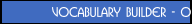 Vocabulary Builder - O