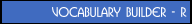 Vocabulary Builder - R